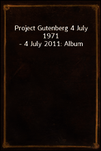 Project Gutenberg 4 July 1971 - 4 July 2011