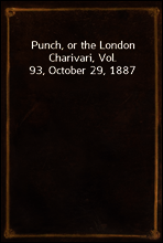 Punch, or the London Charivari, Vol. 93, October 29, 1887