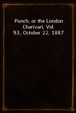 Punch, or the London Charivari, Vol. 93., October 22, 1887