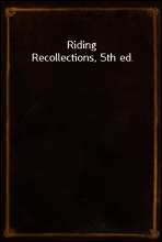 Riding Recollections, 5th ed.