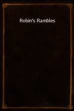 Robin`s Rambles