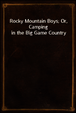 Rocky Mountain Boys; Or, Camping in the Big Game Country
