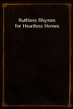 Ruthless Rhymes for Heartless Homes