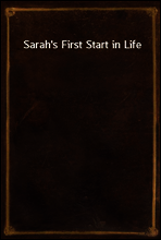Sarah`s First Start in Life