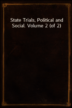 State Trials, Political and Social. Volume 2 (of 2)