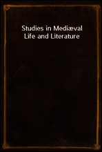 Studies in Mediæval Life and Literature