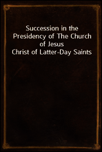 Succession in the Presidency of The Church of Jesus Christ of Latter-Day Saints