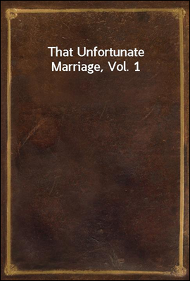 That Unfortunate Marriage, Vol. 1