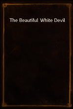 The Beautiful White Devil