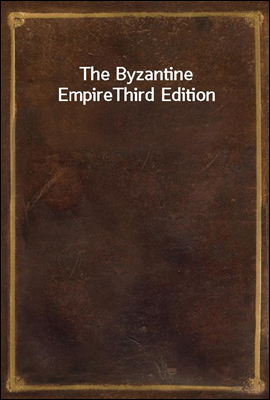 The Byzantine Empire
Third Edition