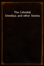 The Celestial Omnibus and other Stories