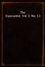The Esperantist, Vol. 1, No. 13