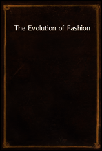 The Evolution of Fashion