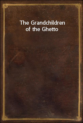 The Grandchildren of the Ghetto