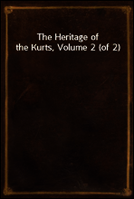 The Heritage of the Kurts, Volume 2 (of 2)
