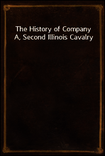 The History of Company A, Second Illinois Cavalry