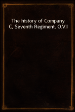 The history of Company C, Seventh Regiment, O.V.I