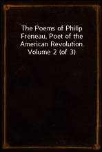 The Poems of Philip Freneau, Poet of the American Revolution. Volume 2 (of 3)