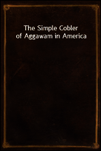 The Simple Cobler of Aggawam in America