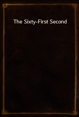 The Sixty-First Second