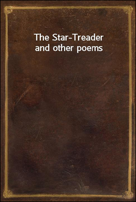 The Star-Treader and other poems