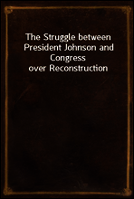 The Struggle between President Johnson and Congress over Reconstruction