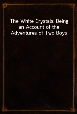 The White Crystals