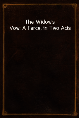 The Widow`s Vow