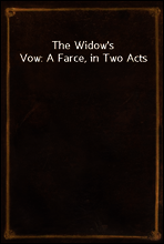 The Widow`s Vow