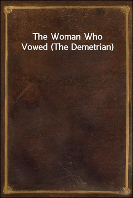 The Woman Who Vowed (The Demetrian)