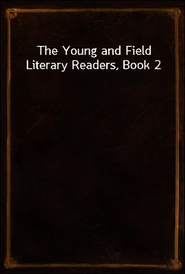 The Young and Field Literary Readers, Book 2