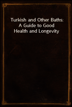 Turkish and Other Baths