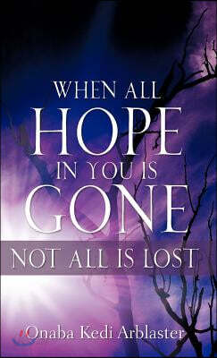 When All Hope in You Is Gone