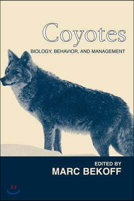 Coyotes: Biology, Behavior and Management