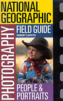 National Geographic Photography Field Guide: People & Portraits