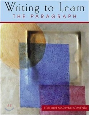 Writing to Learn : The Paragraph