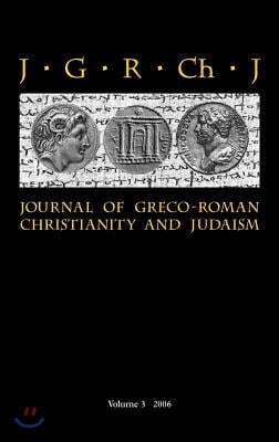 Journal of Greco-roman Christianity and Judaism 3, 2006