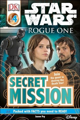 DK Readers L4: Star Wars: Rogue One: Secret Mission: Join the Quest to Destroy the Death Star!
