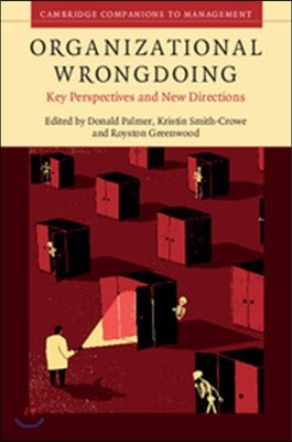 Organizational Wrongdoing: Key Perspectives and New Directions