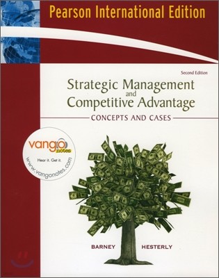 Strategic Management and Competitive Advantage, 2/E : Concepts and Cases