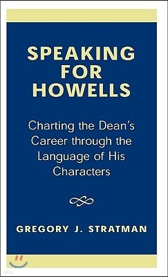 Speaking for Howells: Charting the Dean's Career Through the Language of His Characters