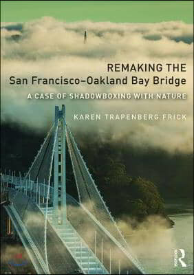 Remaking the San Francisco?Oakland Bay Bridge