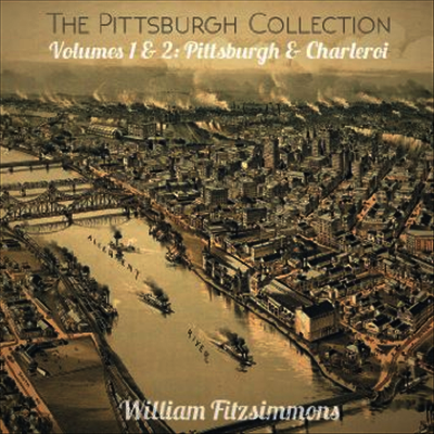William Fitzsimmons — Pittsburgh Coll 1 & 2 Pittsburgh & Charleroi 앨범 커버