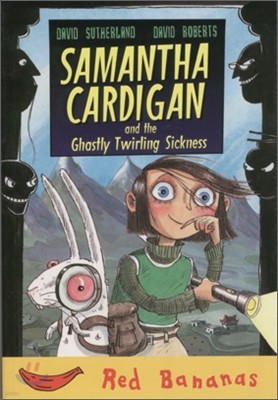 Banana Storybook Red : Samantha Cardigan and the Ghastly Twirling Sickness