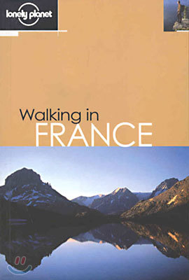 Walking in France (Lonely Planet Walking Guide)