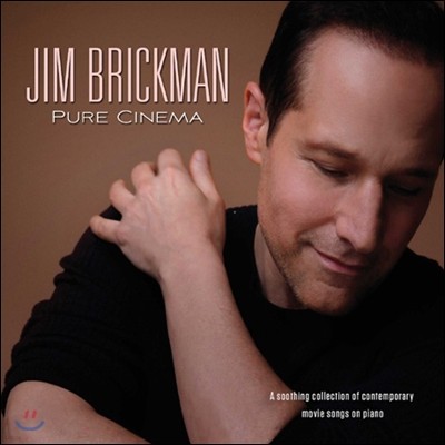 Jim Brickman ( 긯) - Pure Cinema : A Soothing Collection Of Contemporary Movie Songs On Piano