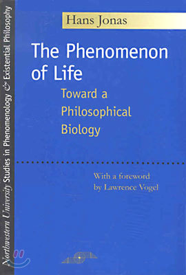 The Phenomenon of Life: Toward a Philosophical Biology