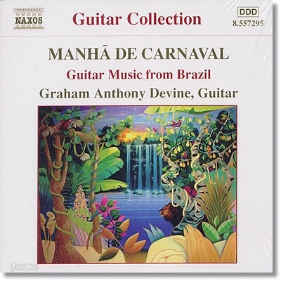 Graham Anthony Devine 브라질의 기타 음악 (Guitar Music From Brazil - Manha De Carnaval)