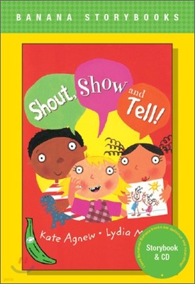 Banana Storybook Green L7 : Shout, Show and Tell! (Book & CD)