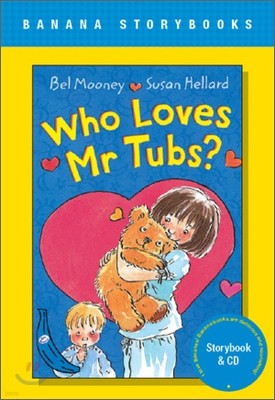 Banana Storybook Blue L9 : Who Loves Mr. Tubs? (Book & CD)
